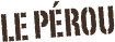 Le Pérou